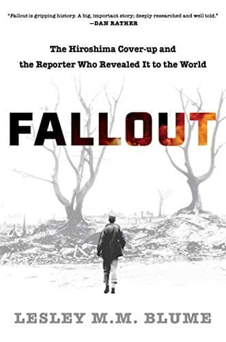 Cover of Fallout: The Hiroshima Cover-up and the Reporter Who Revealed It to the World