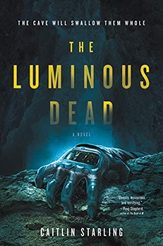 Cover of The Luminous Dead: A Novel