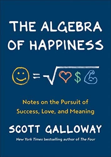 Cover of The Algebra of Happiness: Notes on the Pursuit of Success, Love, and Meaning