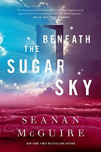 Cover of Beneath the Sugar Sky: Wayward Children