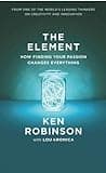 Cover of The Element: How Finding Your Passion Changes Everything