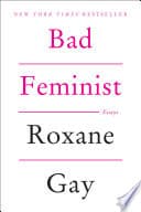 Cover of Bad Feminist: Essays