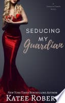 Cover of Seducing My Guardian