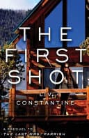 Cover of The First Shot: A Prequel to THE LAST MRS. PARRISH