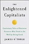 Cover of The Enlightened Capitalists: Cautionary Tales of Business Pioneers Who Tried to Do Well by Doing Good