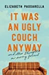 Cover of It Was an Ugly Couch Anyway: And Other Thoughts on Moving Forward