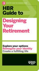 Cover of HBR Guide to Designing Your Retirement