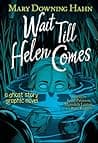 Cover of Wait till Helen Comes (graphic Novel)