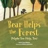 Cover of Bear Helps the Forest (Maybe You Do, Too)