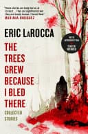 Cover of Trees Grew Because I Bled There