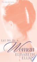 Cover of Let Me Be a Woman: Notes on Womanhood for Valerie