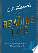 Cover of The Reading Life: The Joy of Seeing New Worlds Through Others' Eyes