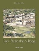 Cover of Fear Stalks the Village