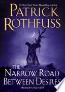 Cover of The Narrow Road Between Desires: A Kingkiller Chronicle Novella