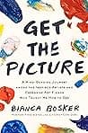 Cover of Get the Picture: A Mind-Bending Journey Among the Inspired Artists and Obsessive Art Fiends Who Taught Me How to See