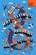 Cover of Why Flying Is Miserable