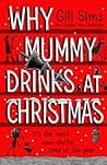 Cover of Why Mummy Drinks at Christmas