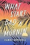 Cover of What Start Bad a Mornin'