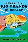 Cover of There Is a Rio Grande in Heaven: Stories