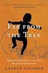 Cover of Far from the Tree: Parents, Children, and the Search for Identity