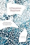 Cover of Precarious Happiness
