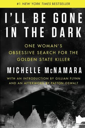 Cover of I'll Be Gone in the Dark: One Woman's Obsessive Search for the Golden State Killer