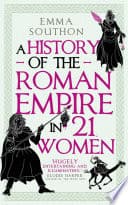 Cover of History of the Roman Empire in 21 Women