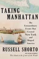 Cover of Taking Manhattan: The Extraordinary Events That Created New York and Shaped America