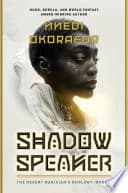 Cover of Shadow Speaker : The Desert Magician's Duology