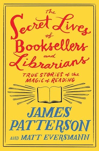 Cover of The Secret Lives of Booksellers and Librarians: True Stories of the Magic of Reading