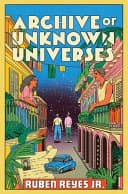 Cover of Archive of Unknown Universes A Novel