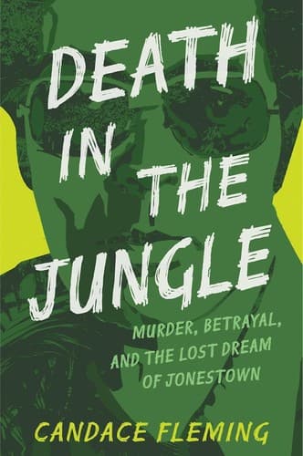 Cover of Death in the Jungle: Murder, Betrayal, and the Lost Dream of Jonestown