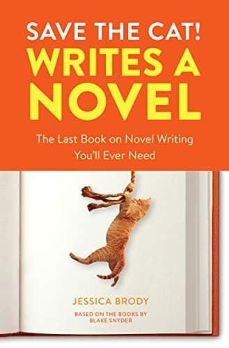 Cover of Save the Cat! Writes a Novel: The Last Book On Novel Writing You'll Ever Need