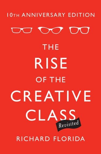 Cover of The Rise of the Creative Class--Revisited: 10th Anniversary Edition--Revised and Expanded