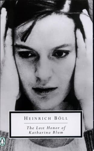 Cover of The Lost Honor of Katharina Blum, Or, How Violence Develops and where it Can Lead