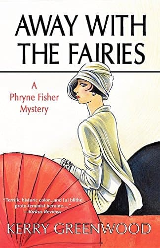 Cover of Away with the Fairies: A Phryne Fisher Mystery (Phryne Fisher Mysteries Book 11)