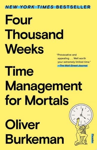 Cover of Four Thousand Weeks: Time and How to Use It