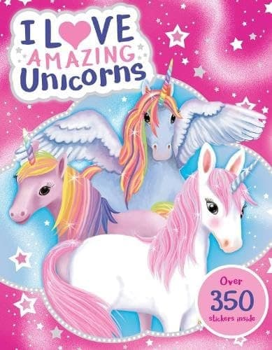 Cover of I Love Amazing Unicorns Sticker Activity Book