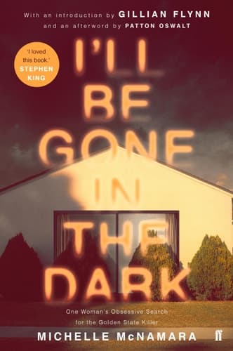 Cover of I'll Be Gone in the Dark: One Woman's Obsessive Search for the Golden State Killer