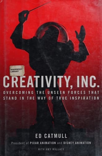 Cover of Creativity, Inc.: Overcoming the Unseen Forces That Stand in the Way of True Inspiration