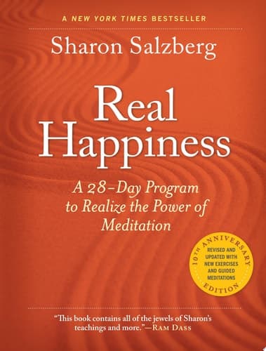 Cover of Real Happiness, 10th Anniversary Edition A 28-Day Program to Realize the Power of Meditation