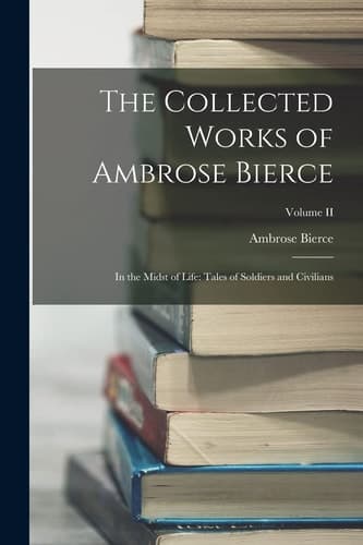 Cover of Collected Works of Ambrose Bierce : In the Midst of Life