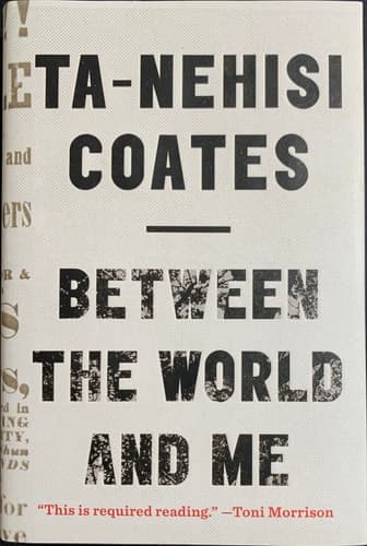 Cover of Between the World and Me: A Novel By Ta-Nehisi Coates | Insightful Commenting, Intriguing Facts, Summary and More!