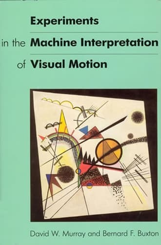 Cover of Experiments in the Machine Interpretation of Visual Motion