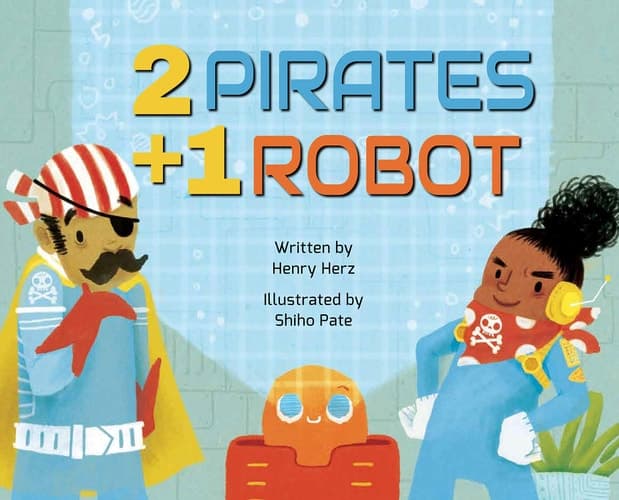 Cover of 2 Pirates + 1 Robot