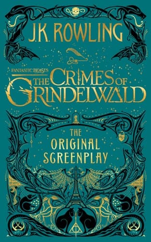 Cover of Fantastic Beasts The Crimes of Grindelwald : the Original Screenplay