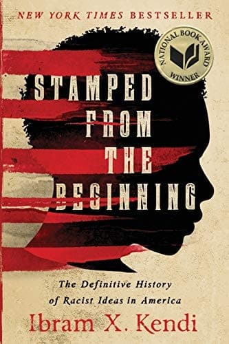 Cover of Stamped from the Beginning The Definitive History of Racist Ideas in America