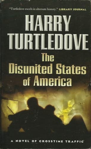 Cover of The Disunited States of America (Crosstime Traffic)