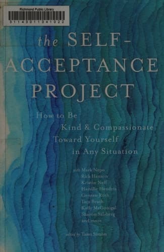 Cover of The Self-Acceptance Project: How to Be Kind and Compassionate Toward Yourself in Any Situation