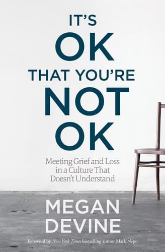 Cover of It's OK That You're Not OK Meeting Grief and Loss in a Culture That Doesn't Understand